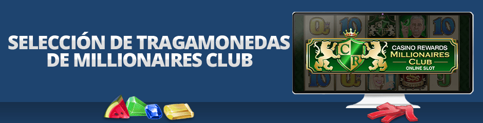 selecciones de las mejores tragamonedas de millionaire's club